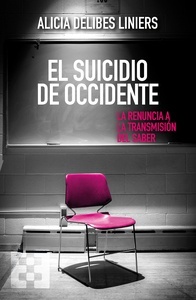 El suicidio de Occidente "la renuncia de la transmisión del saber"