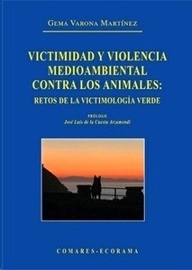 Victimidad y violencia medioambiental contra los animales: retos de la victimología verde