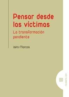 Pensar desde las víctimas "La transformación pendiente"