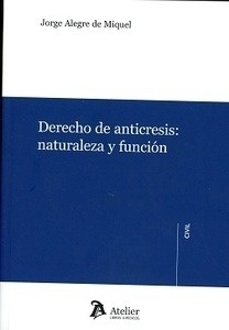 Derecho de anticresis: naturaleza y función