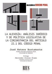 La alevosía: "Análisis jurídico y de política legislativa de la circunstacia del artículo 22,1 del código penal"