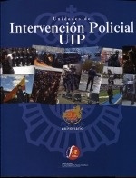 Unidades de Intervención Policial. UIP