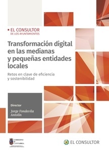 Transformación digital en las medianas y pequeñas entidades locales "Retos en clave de eficiencia y sostenibilidad"