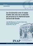 Funcionarios ante el espejo. Análisis del ciclo de la selección de personal en la Administración General del Est