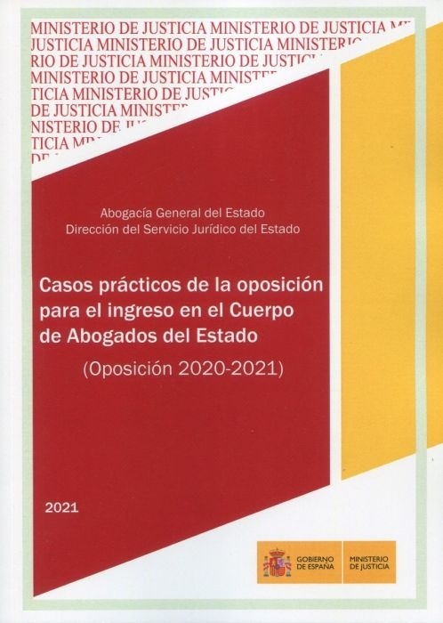 Casos prácticos de la oposición para el ingreso en el Cuerpo de Abogados del Estado "(Oposición 2020-21)"