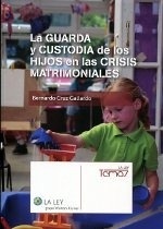 Guarda y custodia de los hijos en las crisis matrimoniales, La