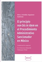 Principio non bis in idem en el procedimiento administrativo sancionador en México, El (POD)