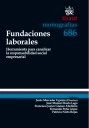 Fundaciones laborales ". Herramienta para canalizar la responsabilidad social empresarial"