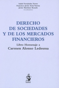 Derecho de sociedades y los mercados financieros "Libro homenaje a Carmen Alonso Ledesma"
