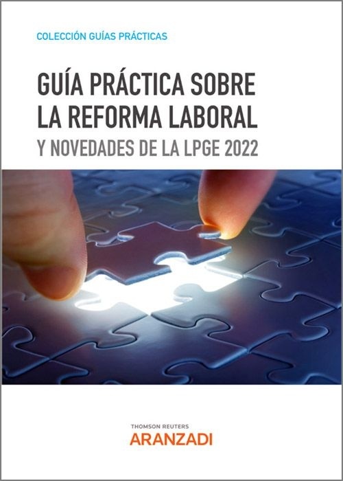 Guía práctica sobre la reforma laboral "y novedades de la LPGE 2022"