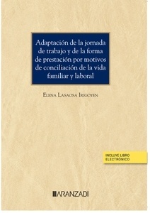 Adaptación de la jornada de trabajo y de la forma de prestación por motivos de conciliación de la vida familiar "y laboral"