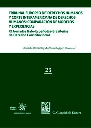 Tribunal europeo de derechos humanos y corte interamericana de derechos humanos. "Comparación de modelos y experiencias. XI Jornadas Italo-Españolas-Brasileñas de Derecho Constitucional"