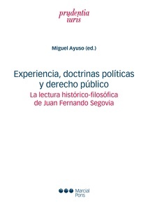Experiencia, doctrinas políticas y derecho público "La lectura histórico-filosófica de Juan Fernando Segovia"