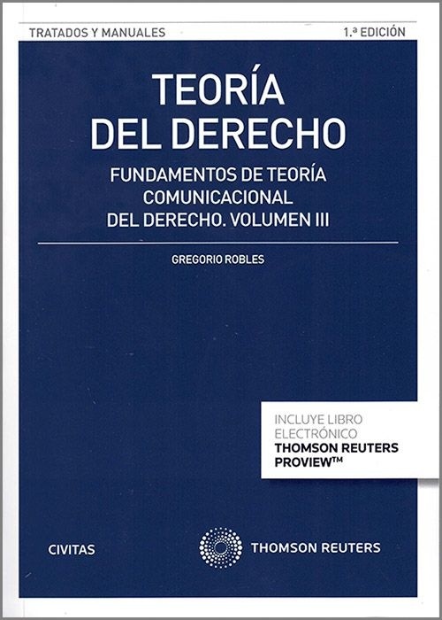 Teoría del Derecho. Fundamentos de teoría comunicacional del Derecho. Volumen III