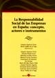 Responsabilidad social de las empresas en España, La: concepto, actores e instrumentos