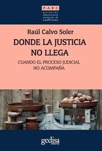 Donde la justicia no llega "Cuando el proceso judicial no acompaña"