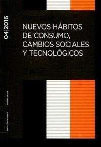 Nuevos hábitos de consumo, cambios sociales y tecnológicos. Informe 04/2016