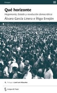 Qué horizonte "Hegemonía, Estado y revolución democráctica"