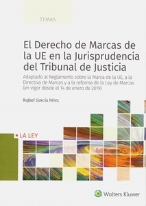 Derecho de marcas de la UE en la jurisprudencia del Tribunal de Justicia, El (POD) "Adaptado al Reglamento sobre la Marca de la UE, a la Directiva de Marcas y a la reforma de la Ley de Marcas (en vigor desde el 14 de enero de 2019)"