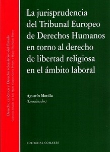 Jurisprudencia del Tribunal Europeo de Derechos Humanos en torno al Derecho de Libertad Religiosa en el ámbito l