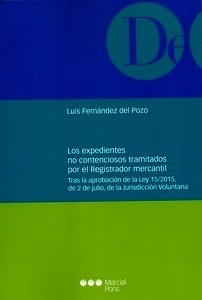 Expedientes no contenciosos tramitados por el Registrador mercantil, Los "Tras la aprobación de la Ley 15/2015, de 2 de julio, de la Jurisdicción Voluntaria"