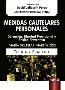 Medidas cautelares personales. "Detención, libertad provisional y prisión preventiva"