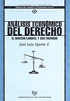 Análisis Económico del Derecho. Derecho Laboral y Sus Enemigos, El