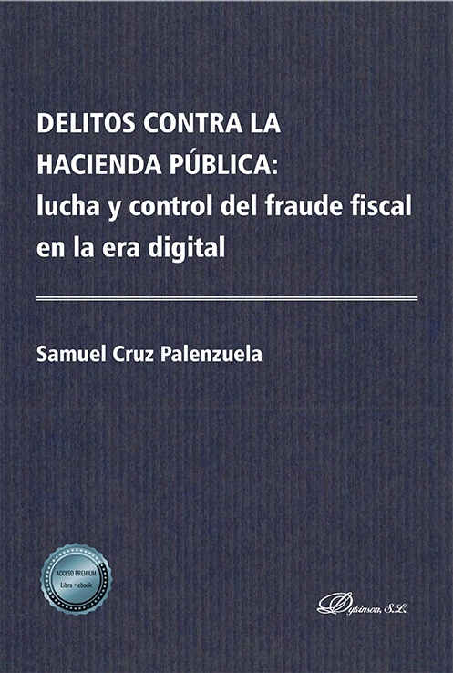 Delitos contra la Hacienda pública: lucha y control del fraude fiscal en la era digital