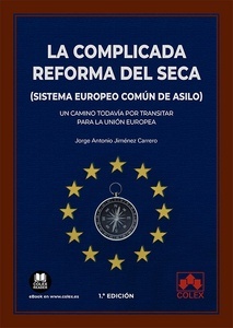 La complicada reforma del SECA (Sistema Europeo Común de Asilo) "Un camino todavía por transitar para la Unión Europea"