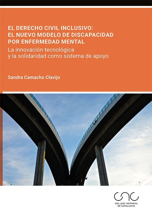 El Derecho civil inclusivo: el nuevo modelo de discapacidad por enfermedad mental "La innovación tecnológica y la solidaridad como sistema de apoyo"