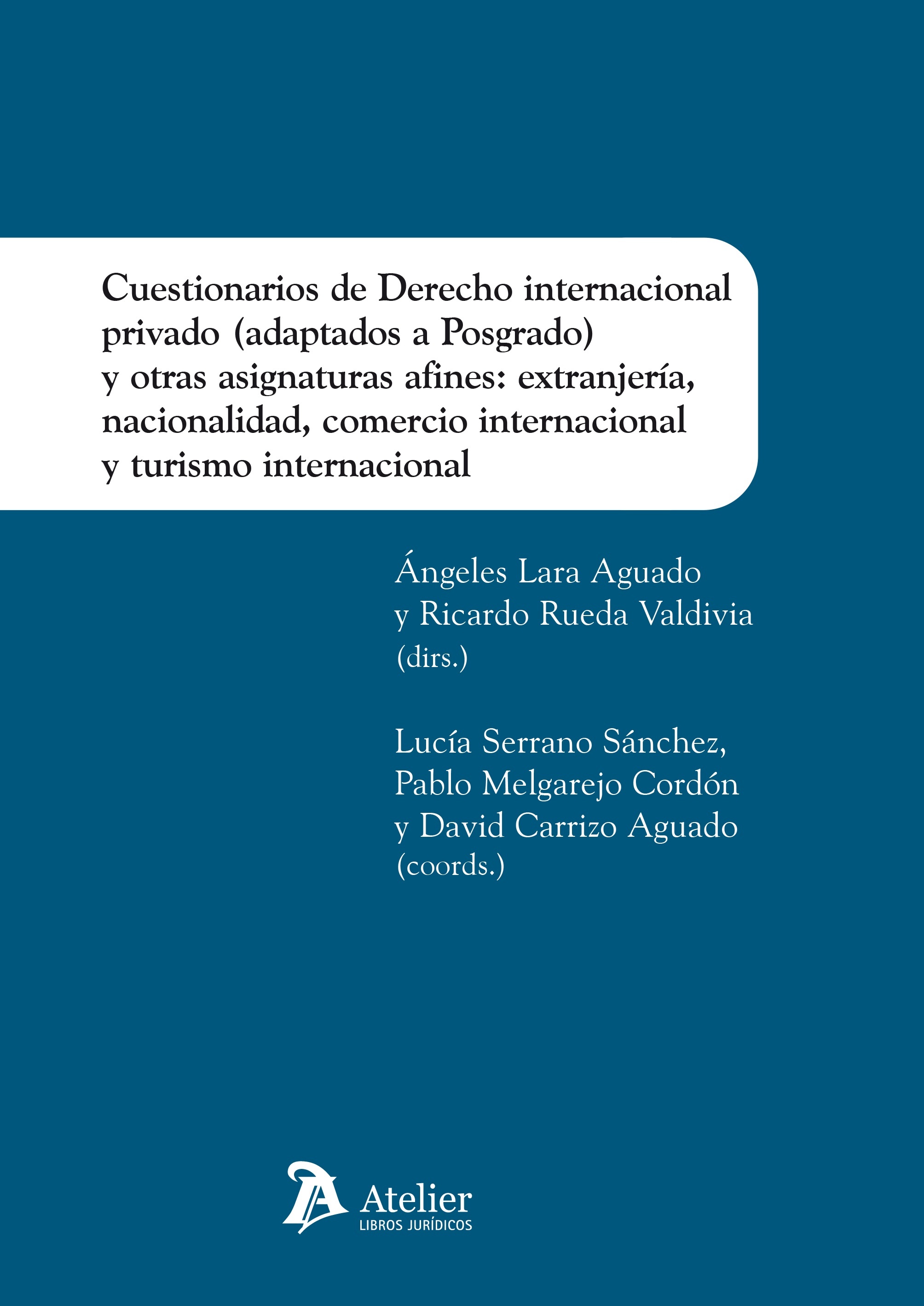Cuestionarios de Derecho Internacional Privado (adaptados a Posgrado) y otras asignaturas afines: "Extranjería, Nacionalidad, Comercio internacional y Turismo internacional"