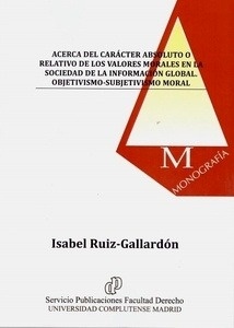 Acerca del caracter absoluto o relativo de los valores morales en la sociedad de la información global. "Objetivismo-subjetivismo moral"