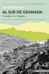 Al sur de Granada. Un inglés en la Alpujarra
