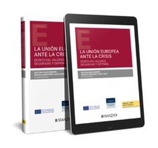 La Unión Europea ante la crisis. Derechos, valores, seguridad y defensa (Papel + e-book).