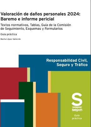 Valoración de daños personales 2024. Baremo e informe pericial. "Textos normativos, Tablas, Guía de la Comisión de Seguimiento, Esquemas y Formularios"