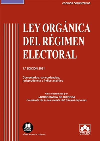 Ley Orgánica del Régimen Electoral. Comentarios, concordancias, jurisprudencia e índice analítico