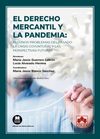 El Derecho mercantil y la pandemia "algunos problemas del pasado, la crisis coyuntural y las perspectivas futuras"