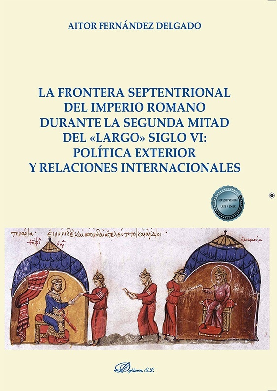 La frontera septentrional del imperio romano durante la segunda mitad del  largo  siglo VI: política exterior y "Política exterior y relaciones internacionales"