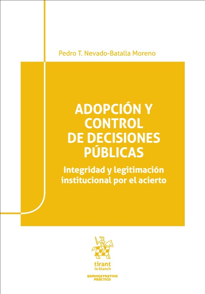 Adopción y control de decisiones públicas "Integridad y legitimación institucional por el acierto"