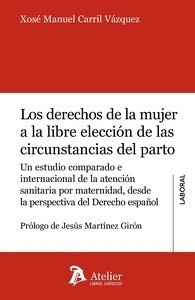 Derechos de la mujer a la libre elección de las circunstancias del parto, Los