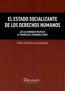 Estado socializante de los derechos humanos "¿ De las unidades políticas al triunfo del cosmopolitismo?"
