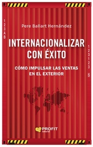 Internacionalizar con éxito "Cómo impulsar las ventas en el exterior"