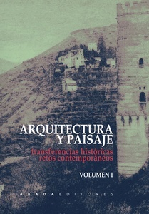 Arquitectura y paisaje: transferencias históricas, retos contemporáneos  (vol. 1 y vol. 2)