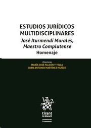 Estudios Jurídicos Multidisciplinares. José Iturmendi Morales, Maestro Compluten