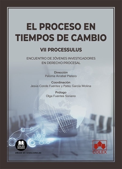 El proceso en tiempos de cambio "VII Processulus. Encuentro de jóvenes investigadores en Derecho Procesal"