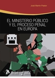 Ministerio público y el proceso penal en Europa
