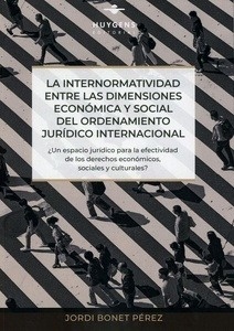 La Internormatividad entre las Dimensiones Económica y Social del Ordenamiento Jurídico Internacional "¿Un Espacio Jurídico para la Efectividad de los Derechos Económicos, Sociales y Culturales?"