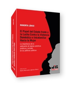 El papel del estado frente a la lucha contra la violencia doméstica e intrafamiliar hacia la mujer "La importancia de la aplicación de buenas prácticas jurídicas y sociales en las políticas públicas"