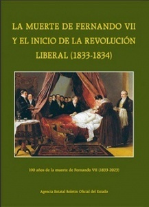 La muerte de Fernando VII y el inicio de la revolución  liberal (1833-1834). 190 años de la muerte de Fernando V