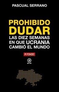 Prohibido dudar. Las diez semanas en que Ucrania cambió el mundo